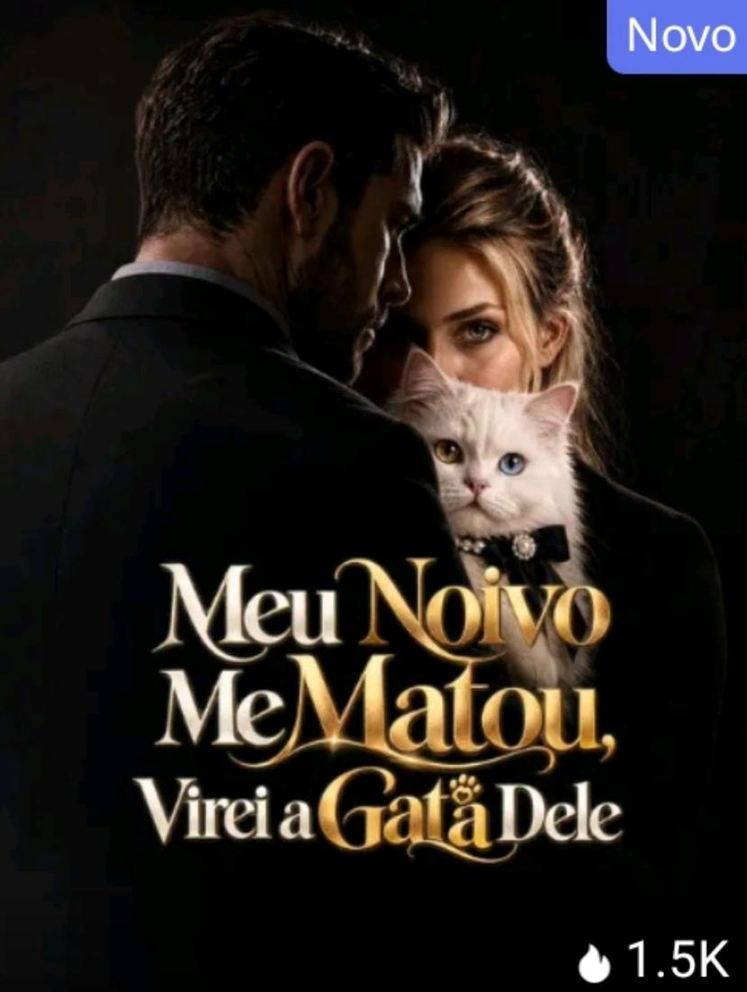 Meu Noivo Me Matou, Virei a Gata Dele